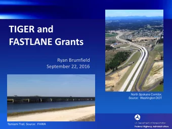 FASTLANE Grants  Ryan Brumfield  September 22, 2016  North Spokane Corridor,  Source:  Washington