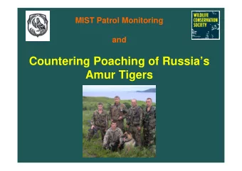 Countering Poaching of Russias  Amur Tigers  Objectives  Increase effectiveness of