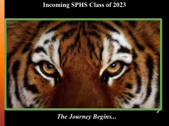 Incoming SPHS Class of 2023  The Journey Begins...  Administrative Support  Get Involved!