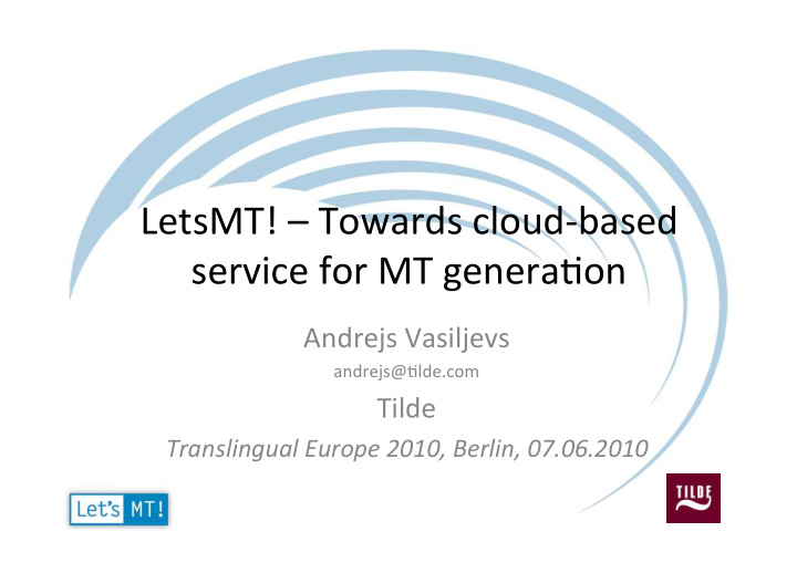 letsmt towards cloud based service for mt genera9on