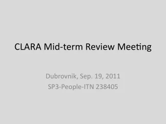 CLARA  Mid-term  Review  Mee0ng      Dubrovnik,  Sep.  19,  2011
