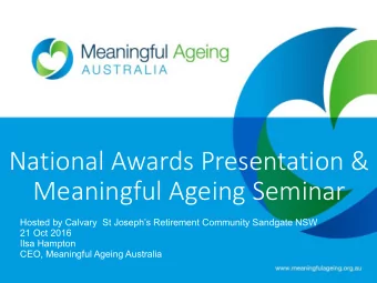 National Awards Presentation &amp;  Meaningful Ageing Seminar  Hosted by Calvary  St Josephs