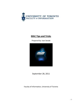 MAC Tips and Tricks Prepared by: Ivan Sestak September 28, 2011 Faculty of Information, University