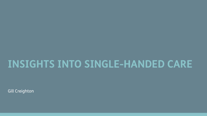 insights into single handed care