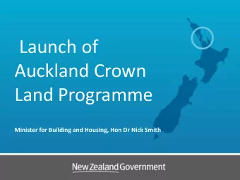 Auckland Crown  Land Programme  Minister for Building and Housing, Hon Dr Nick Smith  This