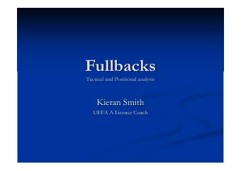 Fullbacks  Fullbacks  Tactical and Positional analysis  Tactical and Positional analysis  Kieran