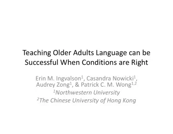 Teaching Older Adults Language can be  Successful When Conditions are Right  Successful When
