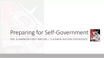 Preparing for Self-Government  THE SLIAMMON FIRST NATION / TLAAMIN NATION EXPERIENCE  Overview