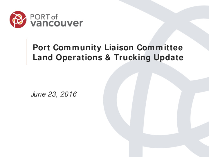 port community liaison committee land operations trucking
