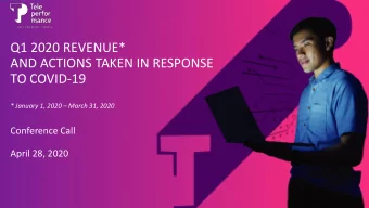 AND ACTIONS TAKEN IN RESPONSE  TO COVID-19 * January 1, 2020  March 31, 2020  Conference Call