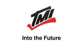 Into the Future TMI is not a  temporary program.  2.0  TMI will continue into  the future, but