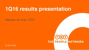 1Q16 results presentation  Maarten de Vries, CFO  25 April 2016  2 1Q16 Outlook progress