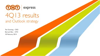 4Q13 results  and Outlook strategy  Tex Gunning  CEO  Bernard Bot  CFO  18 February 2014