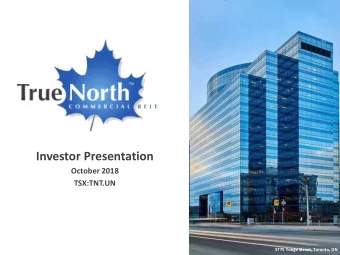 AGM  Investor Presentation  October 2018  TSX:TNT.UN  5775 Yonge Street, Toronto, ON  5775 Yonge