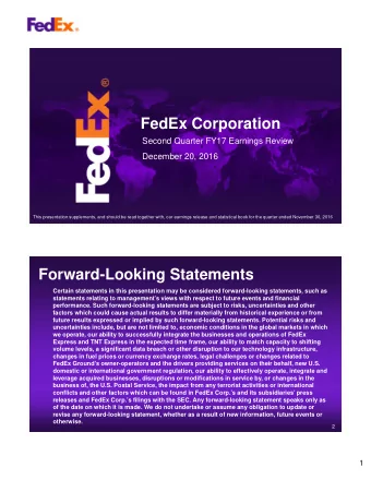 FedEx Corporation  Second Quarter FY17 Earnings Review  December 20, 2016  This presentation