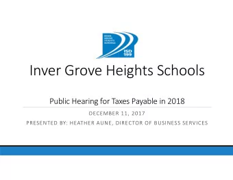 Inver Grove Heights Schools Public Hearing for Taxes Payable in 2018 DECEMBER 11, 2017 PRESENTED