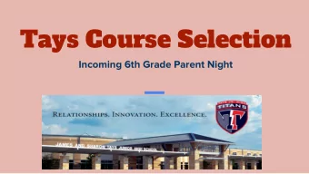 Tays Course Selection  Incoming 6th Grade Parent Night  All about Tays  Colors: Navy &amp; Crimson