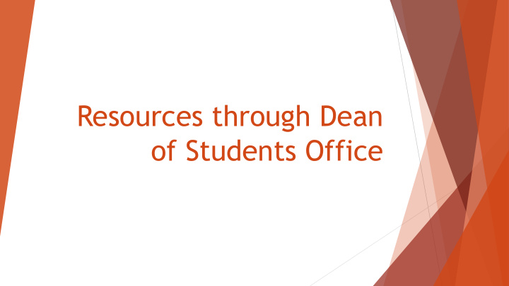 resources through dean of students office areas within