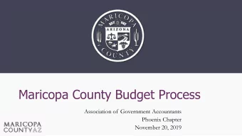 Maricopa County Budget Process  Association of Government Accountants  Phoenix Chapter  November