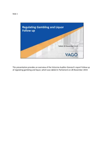 Regulating Gambling and Liquor  Follow up  Tabled 28 November 2019  This presentation provides an