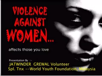 JATWINDER  GREWAL Volunteer  Spl. Tnx --World Youth Foundation, Malaysia  YOUTH  - BE AWARE  YOU