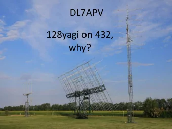 DL7APV  128yagi on 432,  why?  Pro&amp;contra  DL7APV 2018 Egmond EME conference  Pro yagi  Pro