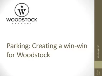 Parking: Creating a win-win  Woodstock EDC  for Woodstock  2/5/16  DRAFT Our objective in