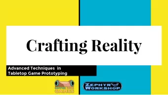 Crafting Reality  Advanced Techniques  in  Tabletop Game Prototyping  Knowledge to be Dispensed