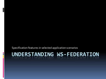 UNDERSTANDING WS-FEDERATION  Agenda  WS-Trust and WS-Federation Fundamentals  Enterprise