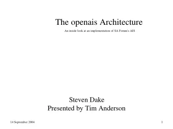The openais Architecture  An inside look at an implementation of SA Forum's AIS  Steven Dake