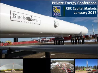 Private Energy Conference  January 2017  North Montney: Scale, Growth and Value  NEBC Liquids-Rich