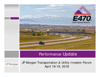 Performance Update  JP Morgan Transportation &amp; Utility Investor Forum  April 18-19, 2018