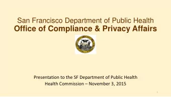 Office of Compliance &amp; Privacy Affairs  Presentation to the SF Department of Public Health