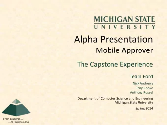 Alpha Presentation  Mobile Approver  The Capstone Experience  Team Ford  Nick Andrews  Tony Cooke