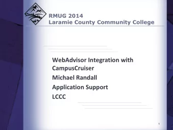 WebAdvisor Integration with  CampusCruiser  Michael Randall  Application Support  LCCC  1