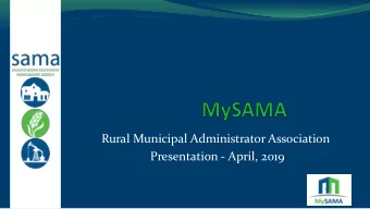 Rural Municipal Administrator Association  Presentation - April, 2019 MySAMA  Agenda  Thanks