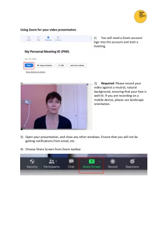 Using Zoom for your video presentation 1)  You will need a Zoom account.  Sign into the account and