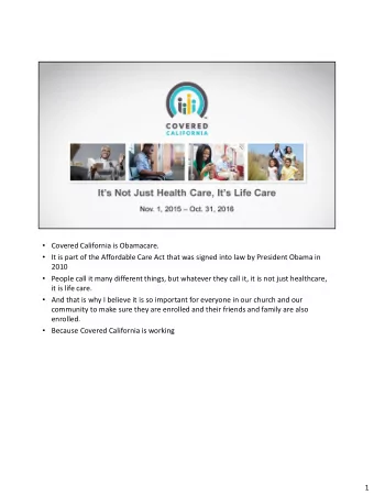 Because Covered California is working  1  Covered California embraces the idea that everyone