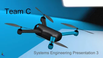 Team C  Systems Engineering Presentation 3  WBS reflecting good progress towards FVE  On track for