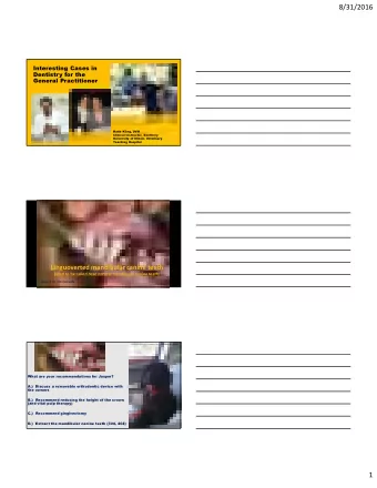 8/31/2016  Interesting Cases in  Dentistry for the  General Practitioner  Katie Kling, DVM