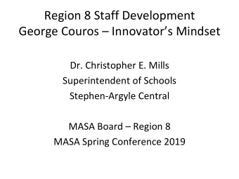 Region 8 Staff Development  George Couros  Innovators Mindset  Dr. Christopher E. Mills
