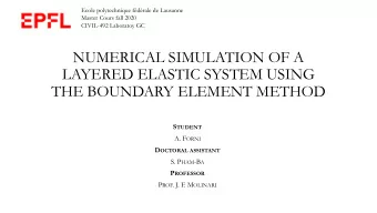 LAYERED ELASTIC SYSTEM USING  THE BOUNDARY ELEMENT METHOD S TUDENT A. F ORNI D OCTORAL ASSISTANT S.