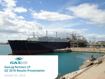GasLog Partners LP  Q3 2018 Results Presentation  October 25, 2018  2  Forward-Looking Statements