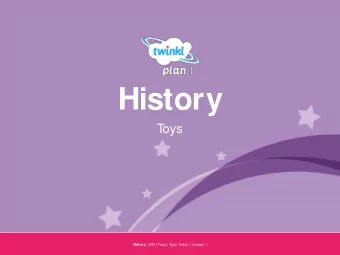 History  T  oys  Year One History | KS1  | Toys | Toys Today | Lesson 1  Aim  I can find out