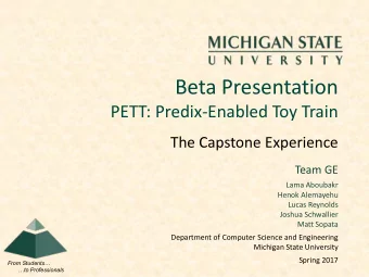 Beta Presentation  PETT: Predix-Enabled Toy Train  The Capstone Experience  Team GE  Lama Aboubakr