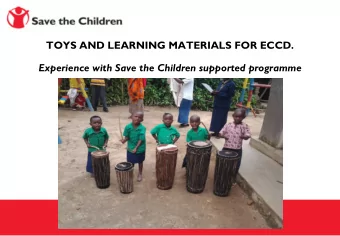 International Save the Children Alliance  1  How do children learn?  PLAY!!!!!!!!  Play is a
