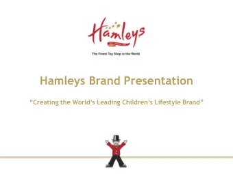 Hamleys Brand Presentation  Creating the Worlds Leading Childrens Lifestyle Brand