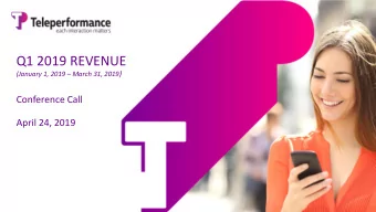 Q1 2019 REVENUE (January 1, 2019  March 31, 2019 )  Conference Call  April 24, 2019  DISCLAIMER