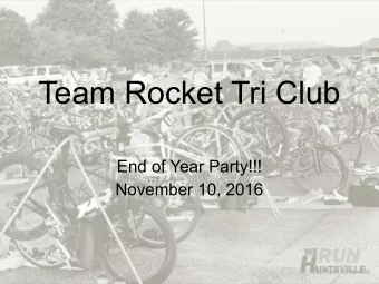 Team Rocket Tri Club  End of Year Party!!!  November 10, 2016  TRTC Membership    247 Members in