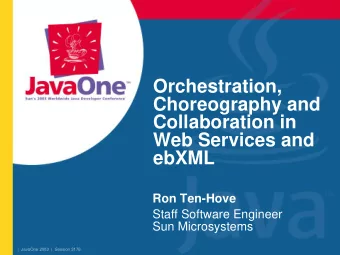 Orchestration,  Choreography and  Collaboration in  Web Services and  ebXML  Ron Ten-Hove  Staff